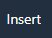 insert